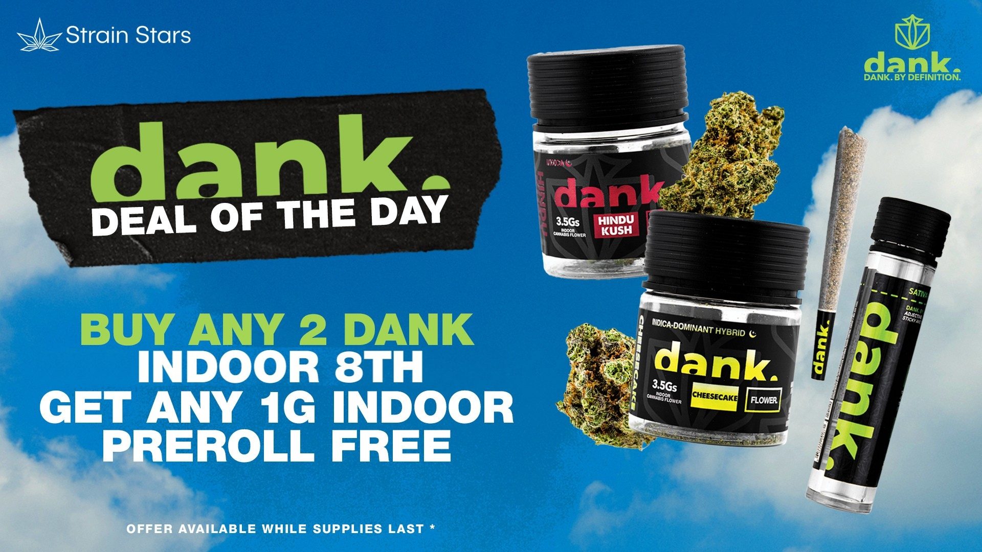 Dank Buy 2 Eighths Get a 1g Preroll (1) Dank Buy 2 Eighths Get a 1g Preroll (1)