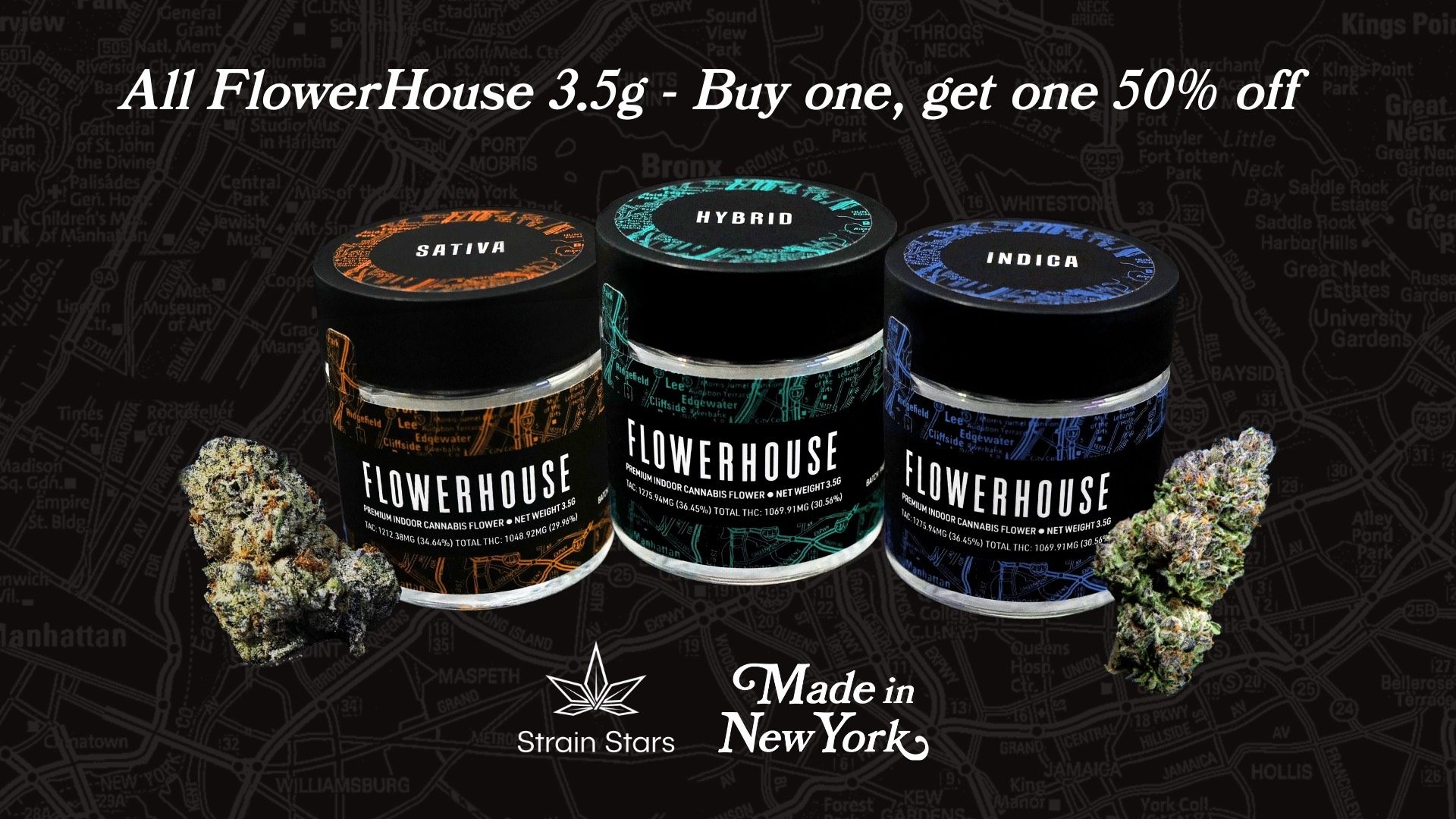 Flowerhouse Eighths buy 1 get 1 50% off Flowerhouse Eighths buy 1 get 1 50% off